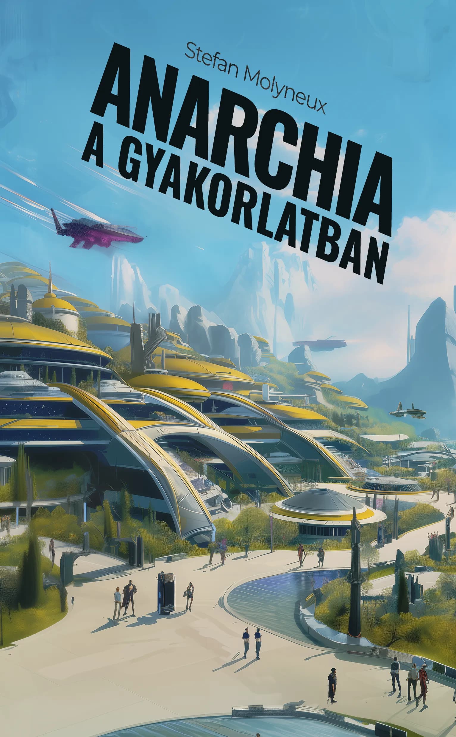 Stefan Molyneux: Anarchia a gyakorlatban